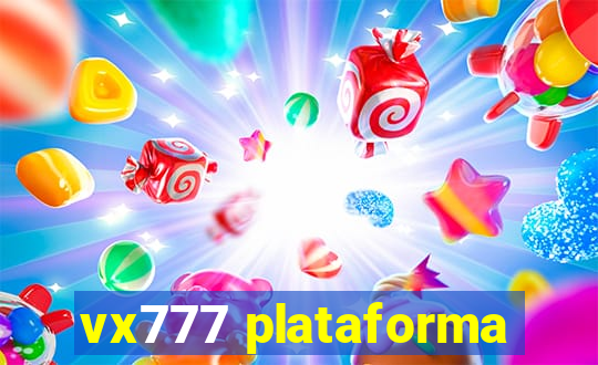 vx777 plataforma